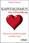 Kapitalismus - eine Liebeserklärung