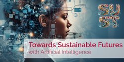 Towards Sustainable Futures with AI